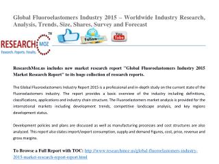 Global Fluoroelastomers Industry 2015 – Worldwide Industry Research, Analysis, Trends, Size, Shares, Survey and Forecast