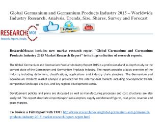 Global Germanium and Germanium Products Industry 2015 – Worldwide Industry Research, Analysis, Trends, Size, Shares, Sur