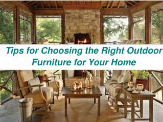 Tips for Choosing the Right Outdoor Furniture for Your Home