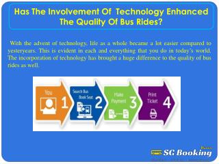 Has the involvement of technology enhanced the quality of bus rides?