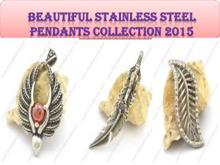 Beautiful Stainless Steel Pendants Collection 2015