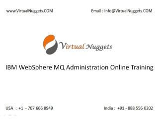 IBM WebSphere Message Queue | MQ Administration Online Training by VirtualNuggets