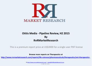 Otitis Media Therapeutic Pipeline Review, H2 2015