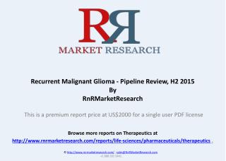 Recurrent Malignant Glioma Pipeline Review, H2 2015