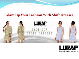 Glam Up Your Fashion With Shift Dresses