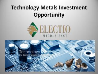 Technology Metals Investment Opportunity