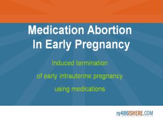 Medication Abortion in Early Pregnancy