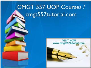 CMGT 557 UOP Courses / cmgt557tutorial.com