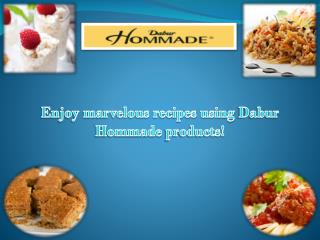 Marvelous Recipes using Dabur Hommade products