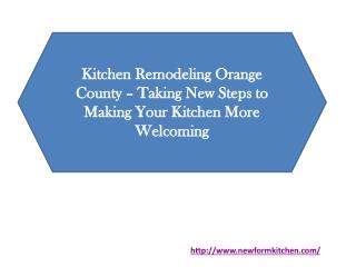 Kitchen Remodeling Orange County – Taking New Steps to Making Your Kitchen More Welcoming