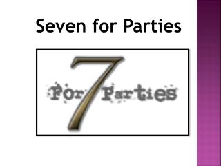 Seven for Parties
