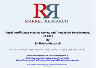 Renal Insufficiency Therapeutic Pipeline Review, H2 2015