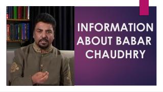 INFORMATION ABOUT BABAR CHAUDHRY