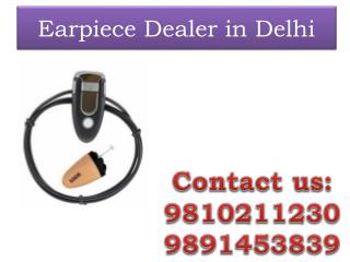 Earpiece Dealer in Delhi,9810211230