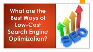 What are the Best Ways of Low-Cost Search Engine Optimization?