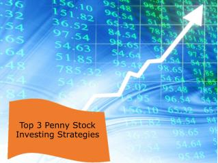Top 3 Penny Stock Investing Strategies