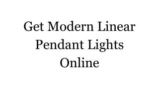 Get Modern Linear Pendant Lights Online