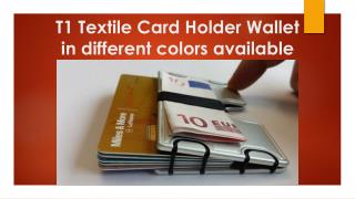 T1 Textile Card Holder Wallet in different colors available