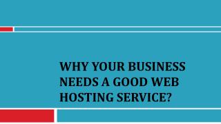 Why Your Business Needs A Good Web Hosting Service?