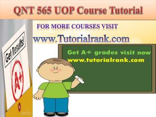 QNT 565 UOP Course Tutorial/Tutorialrank