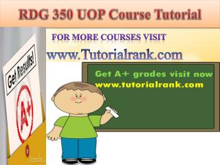 RDG 350 UOP Course Tutorial/Tutorialrank