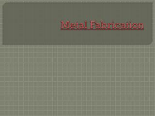 Metal Fabrication.pptx