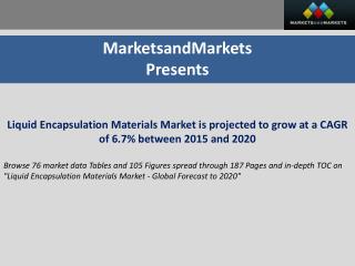 Liquid Encapsulation Materials Market worth 1,397.46 million USD by 2020