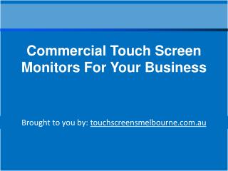 Commercial Touch Screen Monitors For Your Business