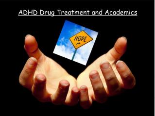 ADHD Drug Treatment and Academics