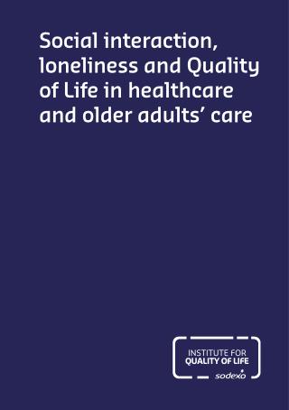 Social Interaction, Loneliness, Quality of Life in Healthcare and Older Adult Care