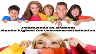 Pantaloons in Mumbai – ranks highest for customer satisfaction