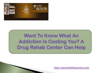 Want To Know What An Addiction Is Costing You? A Drug Rehab Center Can Help