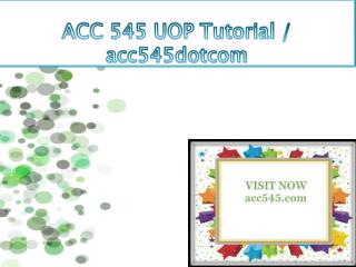 ACC 545 professional tutor/ acc545dotcom