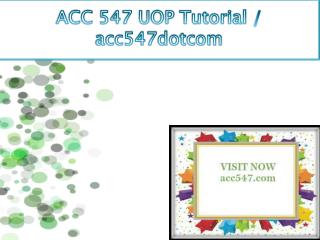 ACC 547 professional tutor/ acc547dotcom