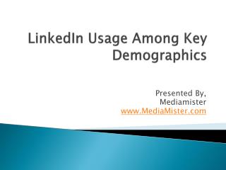 LinkedIn Usage Among Key Demographics