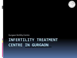 Infertility treatment Centre in Gurgaon