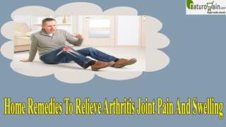 Home Remedies To Relieve Arthritis Joint Pain And Swelling