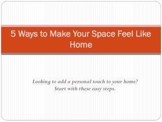 5 ways to make your space feel like home