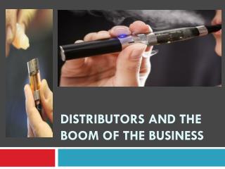 Distributors and The Boom of the Business