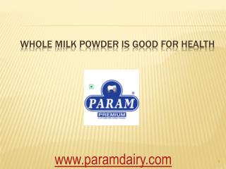 Whole Milk Powder is Good for Health