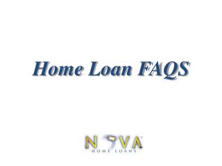 Home Loan FAQS | Nova Home Loans