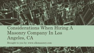 Considerations When Hiring A Masonry Company In Los Angeles, CA