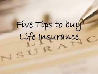 Five Tips to buy Life Insurance