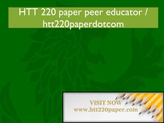 HTT 220 paper peer educator / htt220paperdotcom