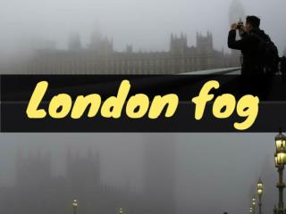 London fog