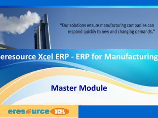 eresource xcel ERP | ERP For Manufacturing Business | Master Module