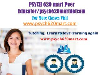 PSYCH 620 mart Peer Educator/psych620martdotcom