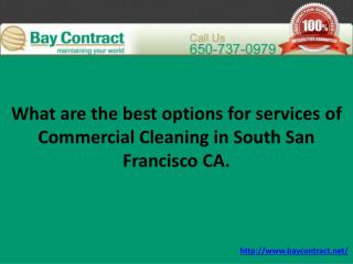 What are the best options for services of Commercial Cleaning in South San Francisco CA