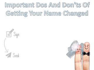 Important Dos And Don'ts Of Getting Your Name Changed