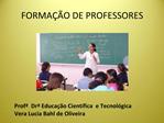 FORMA O DE PROFESSORES